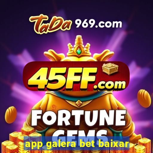 app galera bet baixar